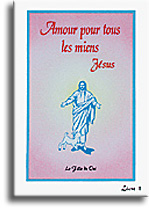 Amour pour tous les miens - Jésus (volume 1)