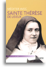Méditer avec sainte Thérèse de Lisieux