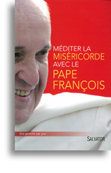 Méditer la Miséricorde avec le pape François