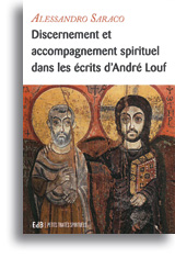 Discernement et accompagnement spirituel<br>dans les écrits d'André Louf