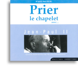 Prier le chapelet avec... Jean-Paul II