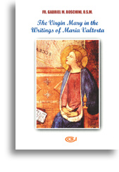 The Virgin Mary in the Writings of Maria Valtorta The Virgin Mary in the Writings of Maria Valtorta