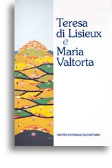 Teresa di Lisieux e Maria Valtorta Teresa di Lisieux e Maria Valtorta