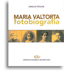 Maria Valtorta - fotobiografia Maria Valtorta - fotobiografia