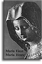 Maria einst - Maria heute
