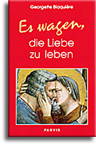 Es wagen, die Liebe zu leben