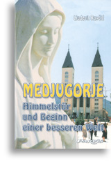 Medjugorje, Himmelstür und Beginn einer besseren Welt