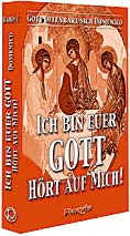 Ich bin euer Gott... Hört auf Mich!