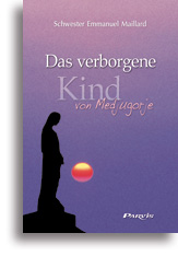 Das verborgene Kind von Medjugorje