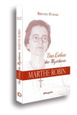 Das Leben der Mystikerin Marthe Robin Das Leben der Mystikerin Marthe Robin