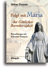 Folgt mit Maria der Göttlichen Barmherzigkeit