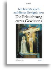 Ich bereite euch auf dieses Ereignis vor : <br>Die Erleuchtung eures Gewissens (Band 1)