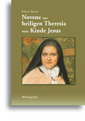 Novene zur heiligen Theresia vom Kinde Jesus Novene zur heiligen Theresia vom Kinde Jesus