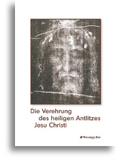 Die Verehrung des heiligen Antlitzes Jesu Christi