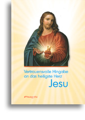Vertrauensvolle Hingabe an das heiligste Herz Jesu