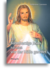 Der Barmherzige Jesus hat mich vor der Hölle gerettet