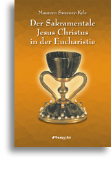 Der Sakramentale Jesus Christus in der Eucharistie