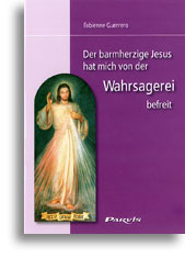 Der barmherzige Jesus hat mich von der Wahrsagerei befreit