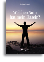 Welchen Sinn hat mein Dasein?