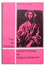 Über das Geheimnis und die Verehrung der Hl. Eucharistie