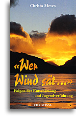 «Wer Wind sät...»