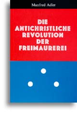 Die Antichristliche Revolution der Freimaurerei