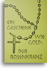 Ein Geschenk wie Gold: Der Rosenkranz