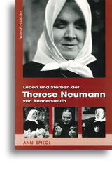 Leben und Sterben der Therese Neumann von Konnersreuth