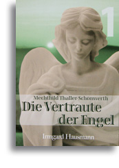 Die Vertraute der Engel, Band I
