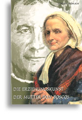 Die Erziehungskunst der Mutter Don Boscos