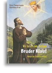 Wir beten zum heiligen Bruder Klaus