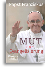 Mut zur Evangelisierung