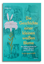 Die Geschichte einer kleinen weissen Blume