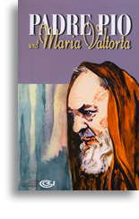 Padre Pio und Maria Valtorta