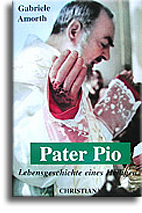 Pater Pio, Lebensgeschichte eines Heiligen