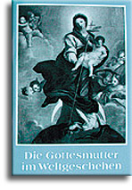 Die Gottesmutter im Weltgeschehen