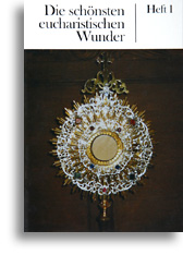Die schönsten eucharistischen Wunder (1)