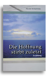 Die Hoffnung stirbt zuletzt Die Hoffnung stirbt zuletzt