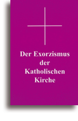 Der Exorzismus der Katholischen Kirche