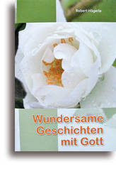 Wundersame Geschichten mit Gott