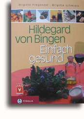 Hildegard von Bingen - Einfach gesund