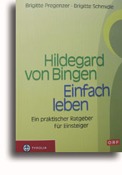 Hildegard von Bingen - Einfach leben