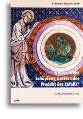 Unsere Welt: Schöpfung Gottes oder Produkt des Zufalls?