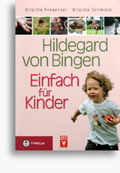 Hildegard von Bingen - Einfach für Kinder