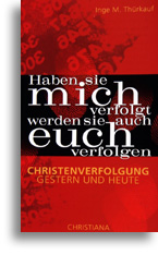«Haben sie mich verfolgt, werden sie auch euch verfolgen»