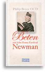 Beten mit John Henry Kardinal Newman