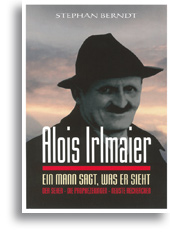 Alois Irlmaier - Ein Mann sagt, was er sieht