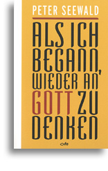 Als ich begann, wieder an Gott zu denken