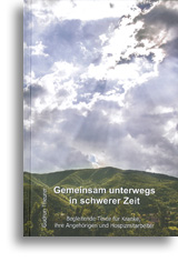 Gemeinsam unterwegs in schwerer Zeit 