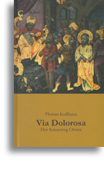 Via Dolorosa - Der Kreuzweg Christi